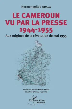 Le Cameroun vu par la presse 1944-1955