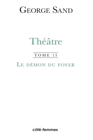 Théâtre. Tome 13. Le Démon du foyer