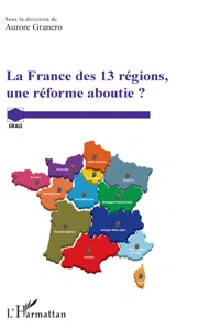 La France des 13 régions, une réforme aboutie ?_cover