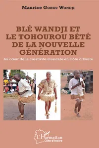 Blé Wandji et le Tohourou Bété de la nouvelle génération_cover