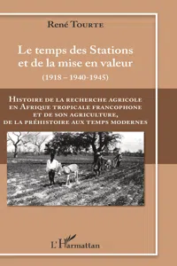 Histoire de la recherche agricole en Afrique tropicale francophone et de son agriculture de la Préhistoire au Temps modernes Volume III_cover