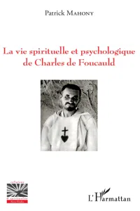 La vie spirituelle et psychologique de Charles de Foucauld_cover