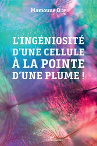 L'ingéniosité d'une cellule à la pointe d'une plume !_cover