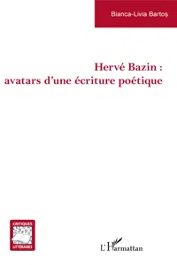 Hervé Bazin : avatars d'une écriture poétique_cover