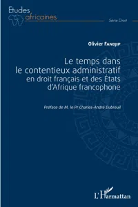 Le temps dans le contentieux administratif en droit français et des Etats d'Afrique francophone_cover