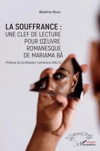 La souffrance : une clef de lecture pour l'oeuvre romanesque de Mariama Bâ_cover