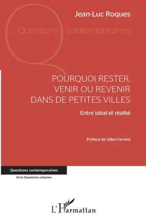 Pourquoi rester, venir ou revenir dans de petites villes