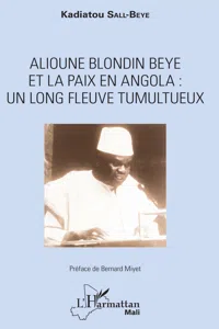 Alioune Blondin Beye et la paix en Angola : un long fleuve tumultueux_cover