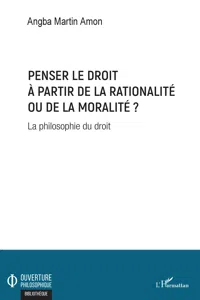 Penser le droit à partir de la rationalité ou de la moralité ?_cover