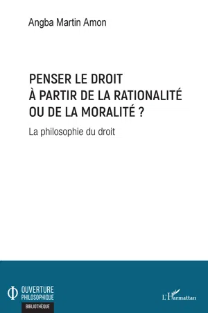 Penser le droit à partir de la rationalité ou de la moralité ?