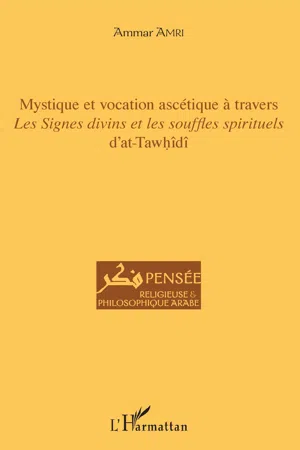 Mystique et vocation ascétique à travers Les signes divins et les souffles spirituels d'at-Tawhîdî