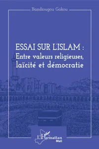 Essai sur l'Islam : entre valeurs religieuses, laïcité et démocratie_cover