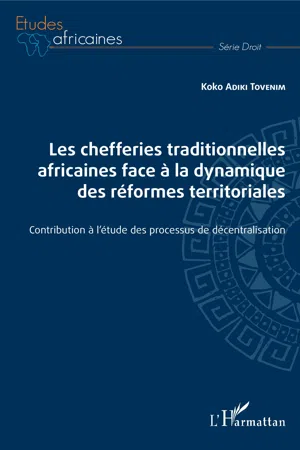 Les chefferies traditionnelles africaines face à la dynamique des réformes territoriales