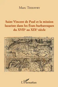 Saint Vincent de Paul et la mission lazariste dans les Etats barbaresques du XVIIème au XIXème siècle_cover