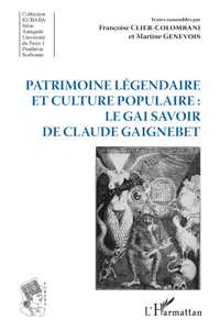 Patrimoine légendaire et culture populaire : le gai savoir de Claude Gaignebet_cover