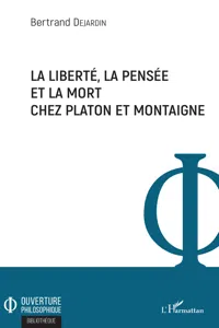 La liberté, la pensée et la mort chez Platon et Montaigne_cover