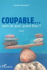 Coupable... mais de quoi, grand Dieu ?_cover