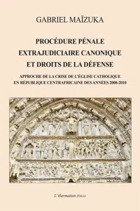 Procédure pénale extrajudiciaire canonique et droits de la défense_cover