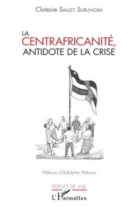 La centrafricanité, antidote de la crise_cover