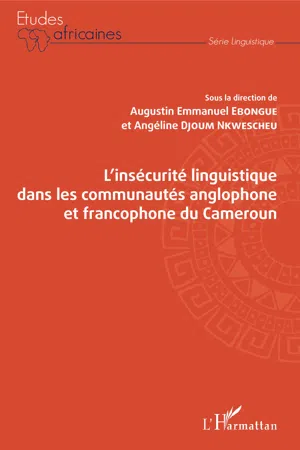 L'insécurité linguistique dans les communautés anglophone et francophone du Cameroun