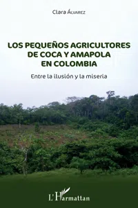 Los pequeñnos agricultores de coca y amapola en Colombia_cover