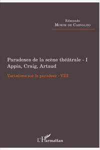 Paradoxes de la scène théâtrale - I Appia, Craig, Artaud_cover