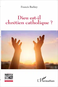 Dieu est-il chrétien catholique ?_cover