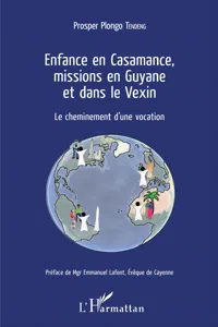 Enfance en Casamance, missions en Guyane et dans le Vexin_cover