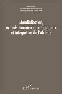 Mondialisation, accords commerciaux régionaux et intégration de l'Afrique_cover