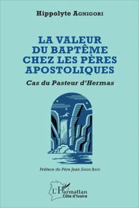 Valeur du baptême chez les pères apostoliques_cover