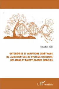 Ontogénèse et variations génétiques de l'architecture du système racinaire des mono et dicotylédones modèles_cover