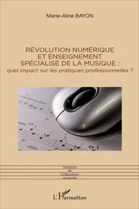 Révolution numérique et enseignement spécialisé de la musique :_cover