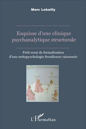 Esquisse d'une clinique psychanalytique structurale