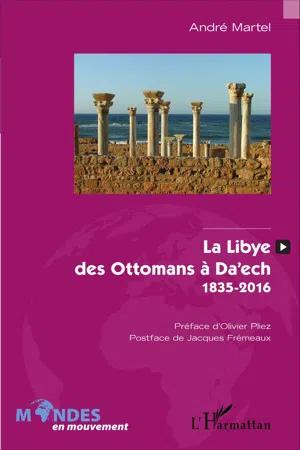 La Libye, des Ottomans à Da'ech