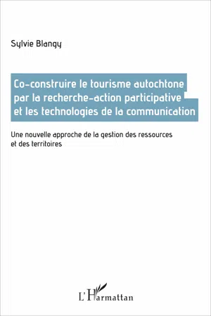 Co-construire le tourisme autochtone par la recherche-action participative et les technologies de la communication