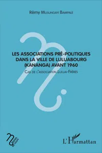 Les associations pré-politiques dans la ville de Luluabourg avant 1960_cover