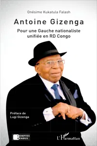 Antoine Gizenga Pour une Gauche nationaliste unifiée en RD Congo_cover