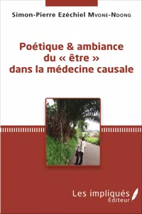 Poétique et ambiance du « être » dans la médecine causale_cover