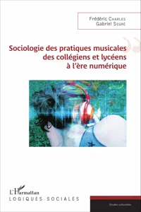 Sociologie des pratiques musicales des collègiens et lycéens à l'ère numérique_cover