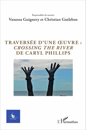 Traversée d'une oeuvre :  Crossing the river  de Caryl Phillips