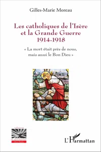 Les catholiques de l'Isère et la Grande Guerre 1914-1918_cover