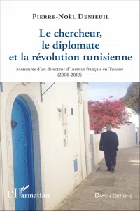 Le chercheur, le diplomate et la révolution tunisienne_cover