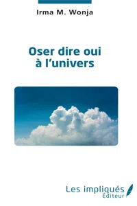 Oser dire oui à l'univers_cover