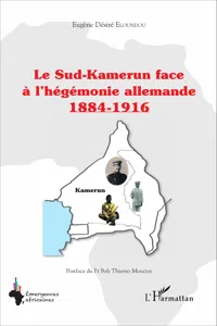 Le Sud-Kamerun face à l'hégémonie allemande 1884-1916_cover