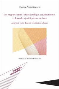 Les rapports entre l'ordre juridique constitutionnel et les ordres juridiques européens_cover