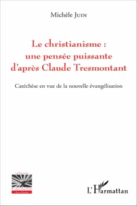 Le christianisme : une pensée puissante d'après Claude Tresmontant_cover