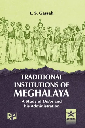 Traditional Institutions in Meghalaya: A Study of Doloi and His Administration
