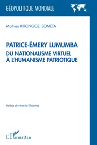 Patrice-Émery Lumumba du nationalisme virtuel à l'humanisme patriotique_cover