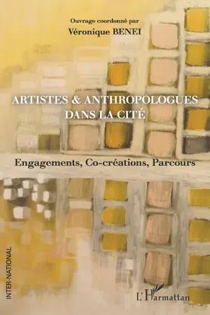 Artistes & anthropologues dans la Cité