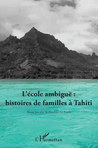 L'école ambiguë : histoires de familles à Tahiti_cover